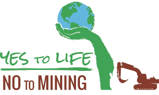 Yes to Life, No to Mining